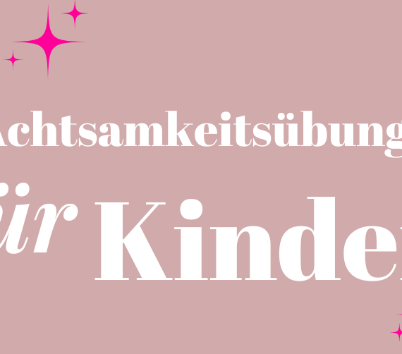 Achtsamkeitsübungen für Kinder