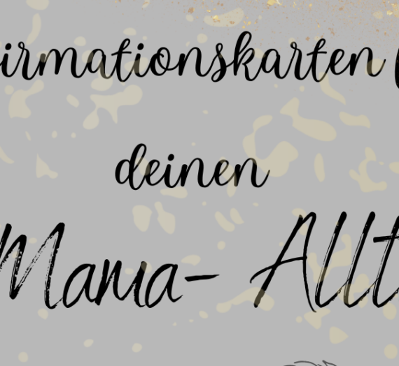 Affirmationskarten für deinen Mama – Alltag