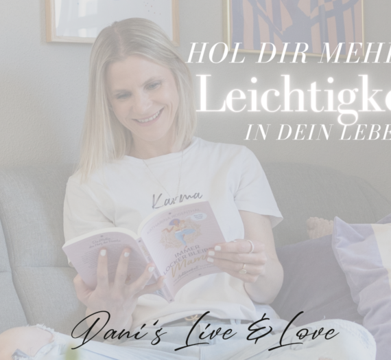 Hol dir mehr Leichtigkeit in dein Leben