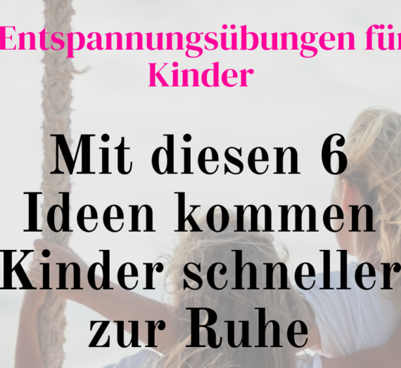 6 Ideen um schneller zur Ruhe zu kommen