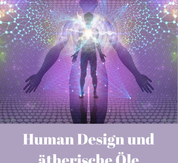 Ätherische Öle meets Human Design